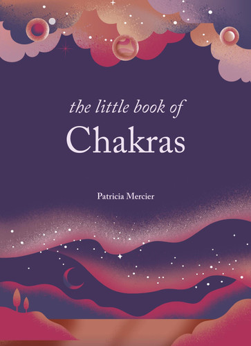 The Little Book of Chakras: Balance your subtle energy for health, vitality, and harmony book cover by Patricia Mercier