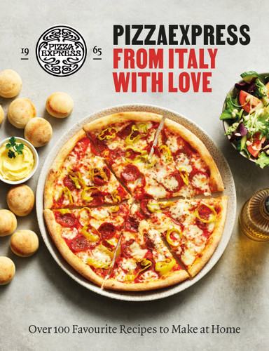 PizzaExpress From Italy With Love: 100 Favourite Recipes to Make at Home book cover by PizzaExpress