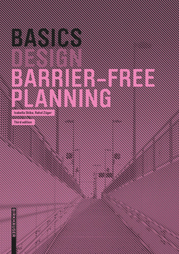 Basics Barrier-Free Planning (Basics) book cover by Isabella Skiba, Rahel Züger