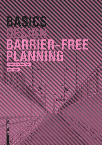 Basics Barrier-Free Planning (Basics) book cover by Isabella Skiba, Rahel Züger