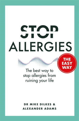 Stop Allergies from Ruining your Life: . . . The Easy Way book cover by Dr. Mike Dilkes, Alexander Adams