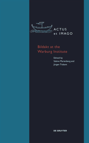 Bildakt at the Warburg Institute (Actus et Imago #12) book cover by 