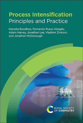 Process Intensification: Principles and Practice book cover by Kamelia Boodhoo, Fernando Russo Abegão, Adam Harvey, Jonathan Lee, Vladimir Zivkovic, Jonathan McDonough