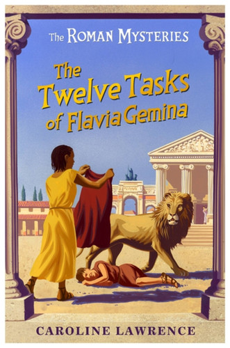 The Twelve Tasks of Flavia Gemina book cover by Caroline Lawrence