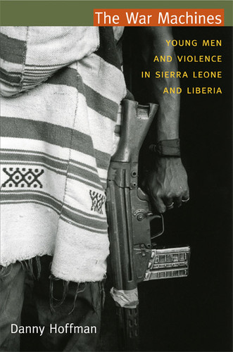 The War Machines: Young Men and Violence in Sierra Leone and Liberia book cover by Danny Hoffman