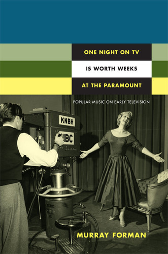 One Night on TV Is Worth Weeks at the Paramount: Popular Music on Early Television (Console-ing Passions) book cover by Murray Forman