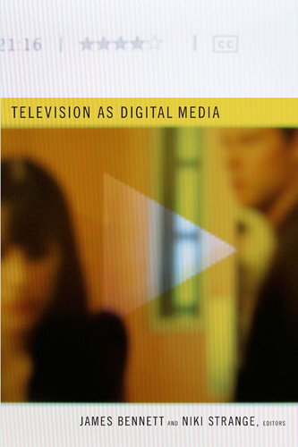 Television as Digital Media (Console-ing Passions) book cover by 