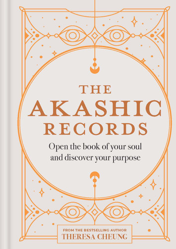 The Akashic Records: Open the book of your soul and discover your purpose book cover by Theresa Cheung