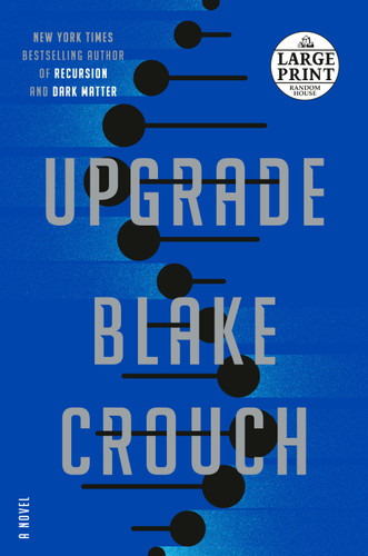 Upgrade: A Novel book cover by Blake Crouch