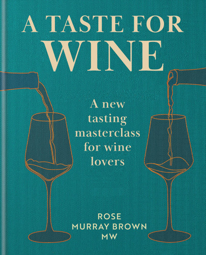 A Taste for Wine: A new tasting masterclass for wine lovers book cover by Rose Murray Brown