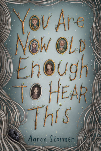 You Are Now Old Enough to Hear This book cover by Aaron Starmer