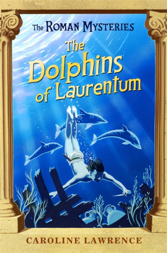 The Dolphins of Laurentum book cover by Caroline Lawrence