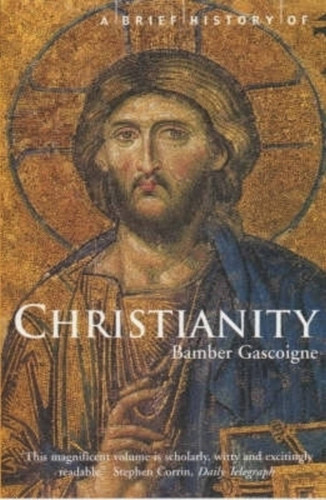 A Brief History of Christianity (Brief Histories) book cover by Bamber Gascoigne