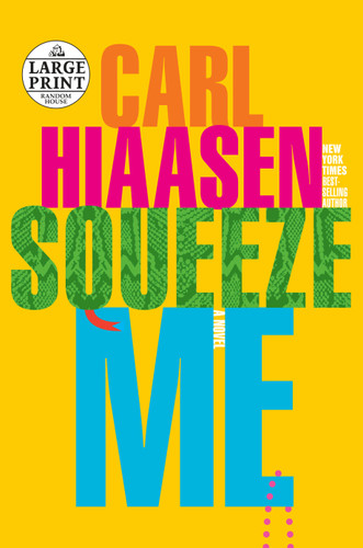 Squeeze Me: A novel (Skink Series) book cover by Carl Hiaasen