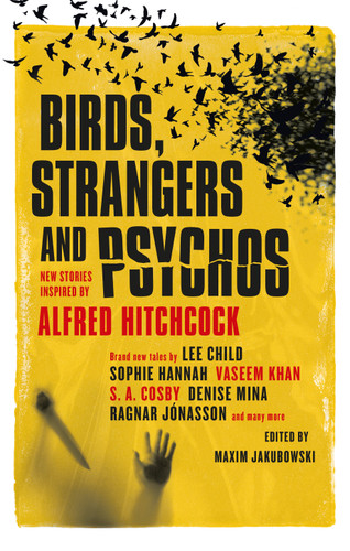 Birds, Strangers and Psychos book cover by Jerome Charyn, Anne Billson, William Boyle, Jeff Noon, Xan Brooks, Joe R. Lansdale, Keith Lansdale, Donna Moore, Denise Mina, Lily Samson, Peter Swanson, Ana Teresa Pereira