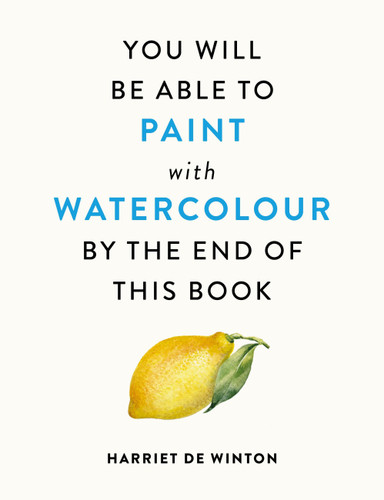 You Will Be Able to Paint with Watercolour by the End of This Book book cover by Harriet de Winton