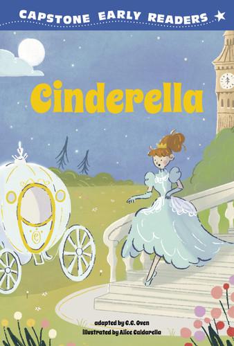 Cinderella (Capstone Early Readers: First Reader Fairy Tales) book cover by C.C. Oven