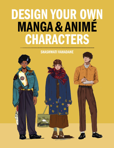 Design Your Own Manga & Anime Characters book cover by Shashwati Vahadane