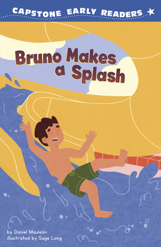 Bruno Makes a Splash (Capstone Early Readers: ¡Preparados, listos, Bruno! (Ready, Set, Bruno!)) book cover by Daniel Mauleón
