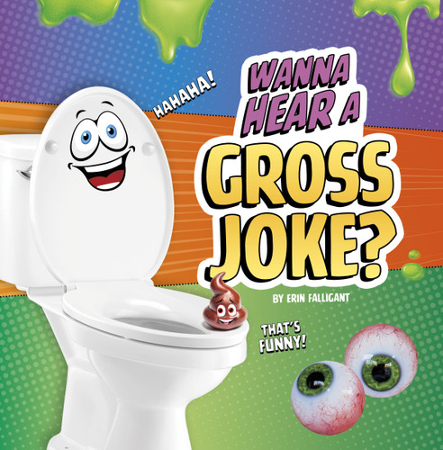 Wanna Hear a Gross Joke? (Wanna Hear a Joke?) book cover by Erin Falligant