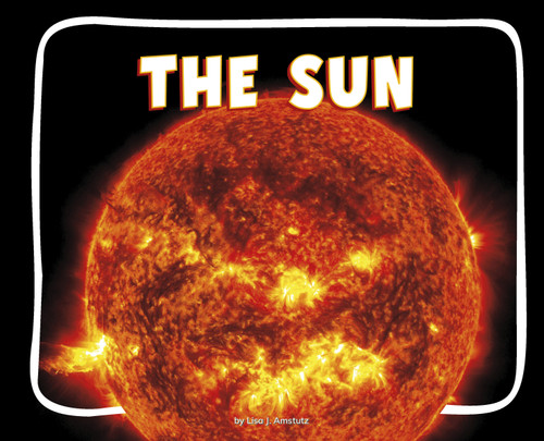 The Sun (Knowledge Builders: Discover Space!) book cover by Lisa J. Amstutz
