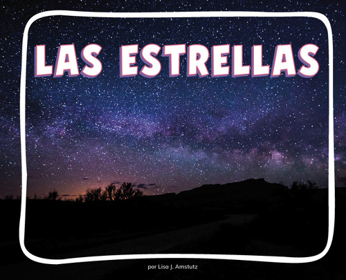 Las estrellas (Stars) (Knowledge Builders: ¡Descubre el espacio! (Discover Space!)) book cover by Lisa J. Amstutz