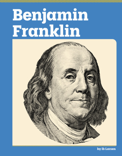 Benjamin Franklin (American Revolution Biographies) book cover by Ib Larsen
