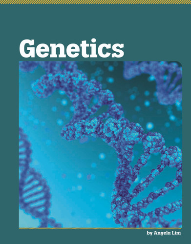 Genetics (Exploring Life Science) book cover by Angela Lim
