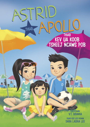 Astrid thiab Apollo thiab Kev Ua Koob Tsheej Ncaws Pob (Astrid and Apollo and the Soccer Celebration) (Astrid thiab Apollo (Astrid and Apollo)) book cover by V.T. Bidania