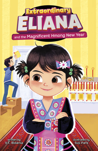 Extraordinary Eliana and the Magnificent Hmong New Year (Extraordinary Eliana) book cover by V.T. Bidania