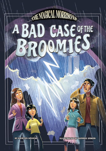 A Bad Case of the Broomies (The Magical Morrisons) book cover by Kristen Aguilar