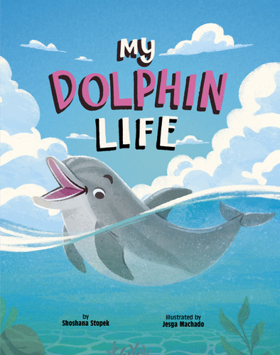 My Dolphin Life (Animal Perspectives) book cover by Shoshana Stopek