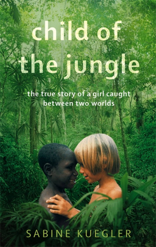 Child Of The Jungle book cover by Sabine Kuegler