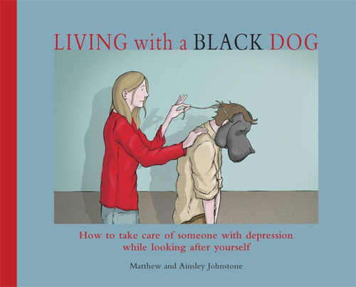 Living with a Black Dog book cover by Ainsley Johnstone, Matthew Johnstone