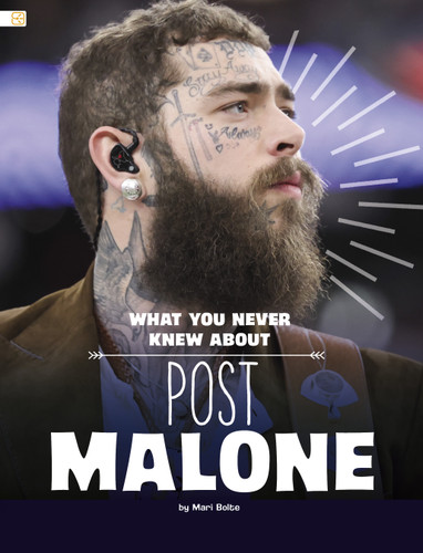 What You Never Knew About Post Malone (Spark: Behind the Scenes Biographies) book cover by Mari Bolte