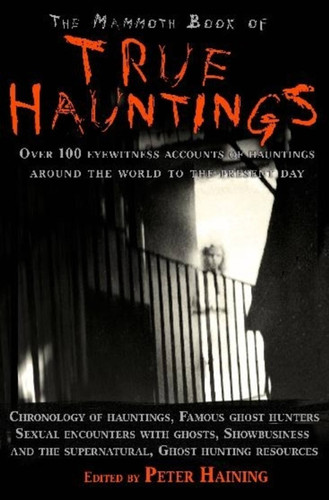 The Mammoth Book of True Hauntings (Mammoth Books) book cover by Peter Haining