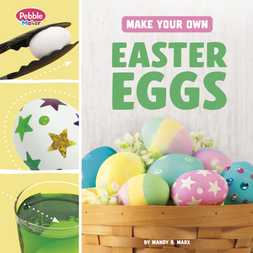 Make Your Own Easter Eggs (Pebble Maker Crafts for Traditions and Celebrations) book cover by Mandy R. Marx