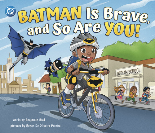 Batman Is Brave, and So Are You! (DC Super Heroes) book cover by Benjamin Bird
