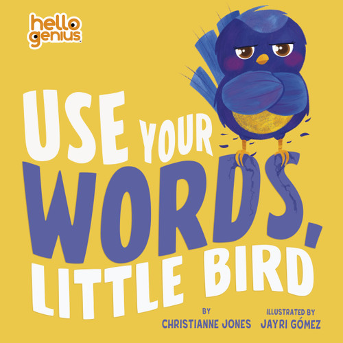 Use Your Words, Little Bird (Hello Genius) book cover by Christianne Jones