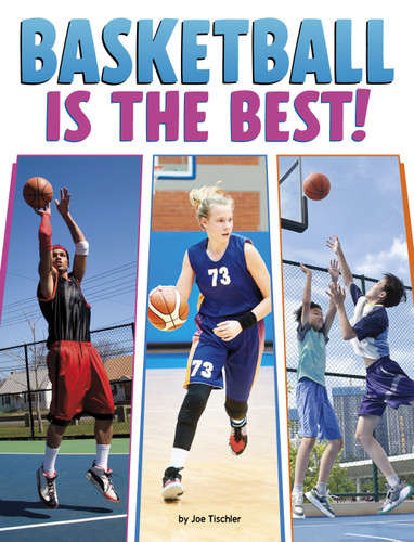 Basketball Is the Best! (Sports Are the Best!) book cover by Joe Tischler