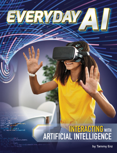 Everyday AI: Interacting with Artificial Intelligence (AI and Your World) book cover by Tammy Enz