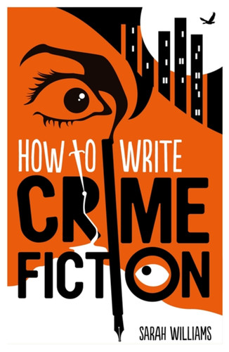 How To Write Crime Fiction book cover by Sarah Williams