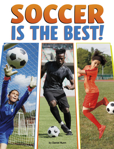 Soccer Is the Best! (Sports Are the Best!) book cover by Daniel Nunn