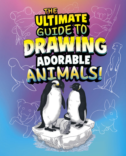 The Ultimate Guide to Drawing Adorable Animals! (Ultimate Drawing Guides) book cover by Kathryn Clay