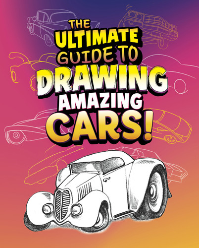 The Ultimate Guide to Drawing Amazing Cars! (Ultimate Drawing Guides) book cover by Aaron Sautter