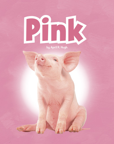 Pink (Colors in Your World) book cover by April R. Hugh