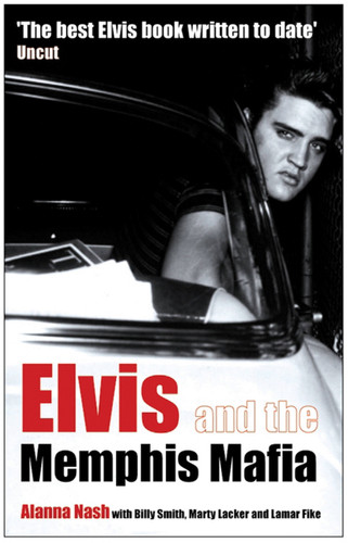 Elvis and the Memphis Mafia book cover by Alanna Nash