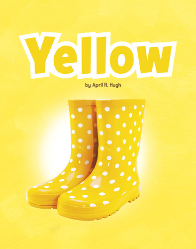 Yellow (Colors in Your World) book cover by April R. Hugh
