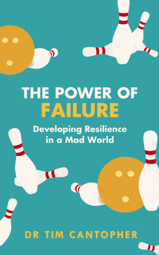 The Power of Failure: Developing Resilience in a Mad World book cover by Tim Cantopher