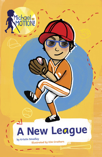 A New League (Michael in Motion) book cover by Kristin Smedley